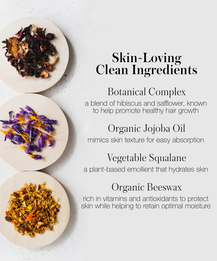 Listing Back2Brow Pencil organic ingredients and benefits. Botanical Complex a blend of hibiscus and safflower, known to help promote healthy hair growth. Organic Jojoba Oil mimics skin texture for easy absorption. Vegetable Squalane a plant-based emollient that hydrates skin. Organic Beeswax rich in vitamins and antioxidants to protect skin while helping to retain optimal moisture.